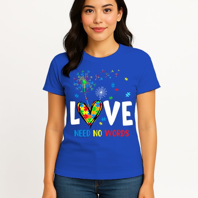 Love Needs No Words Autism Awareness Heart Puzzle Dandelion Funny Gift Womens T-Shirt