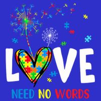 Love Needs No Words Autism Awareness Heart Puzzle Dandelion Funny Gift Womens T-Shirt