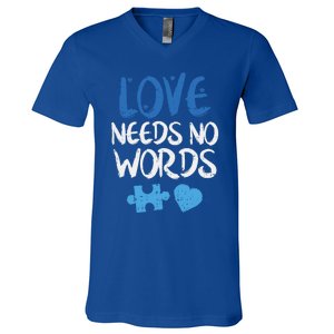 Love Needs No Words Autism Awareness Gift Mom Dad Teacher Gift V-Neck T-Shirt