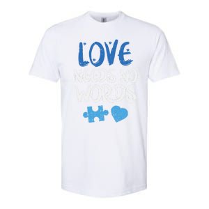 Love Needs No Words Autism Awareness Gift Mom Dad Teacher Gift Softstyle CVC T-Shirt