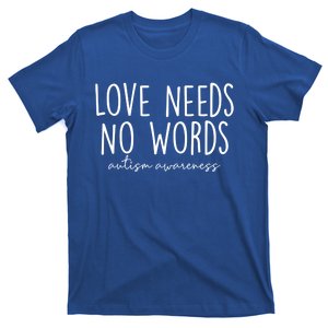 Love Needs No Words Autism Awareness Month Neurodiversity Gift T-Shirt