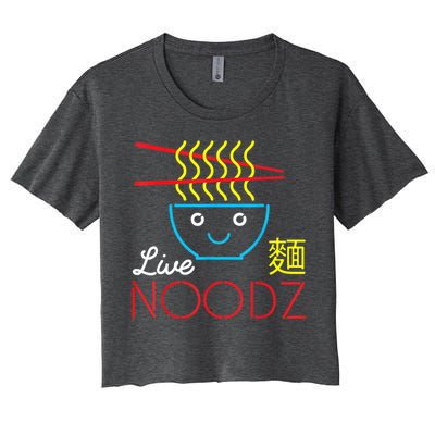 Live Noodz Noods Ramen Noodle Pho Funny Cute Gift Women's Crop Top Tee