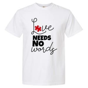 Love Needs No Words Support Autism Awareness Puzzle Tee Garment-Dyed Heavyweight T-Shirt