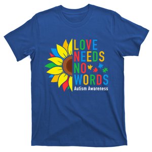 Love Needs No Words Autism Awareness Sunflower Kindness Cool Gift T-Shirt