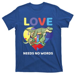 Love Needs No Words Autism Awareness Tfunny Giftrex Dinosaur Gift Meaningful Gif T-Shirt