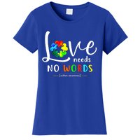 Love Needs No Words Autism Awareness Great Gift Women's T-Shirt