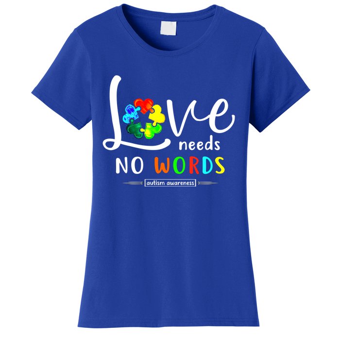 Love Needs No Words Autism Awareness Great Gift Women's T-Shirt