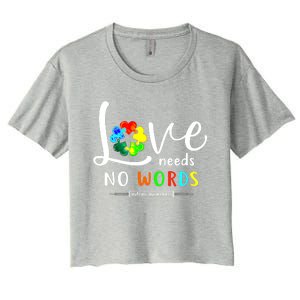 Love Needs No Words Autism Awareness Great Gift Women's Crop Top Tee