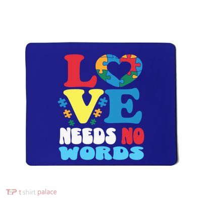 Love Needs No Words Autism Awareness Puzzle Neurodiversity Gift Mousepad