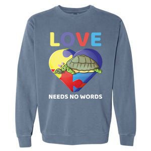 Love Needs No Words Autism Awareness Turtle Mom Gift Cute Great Gift Garment-Dyed Sweatshirt