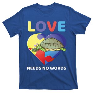 Love Needs No Words Autism Awareness Turtle Mom Gift Cute Great Gift T-Shirt