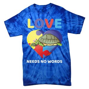 Love Needs No Words Autism Awareness Turtle Mom Gift Cute Great Gift Tie-Dye T-Shirt