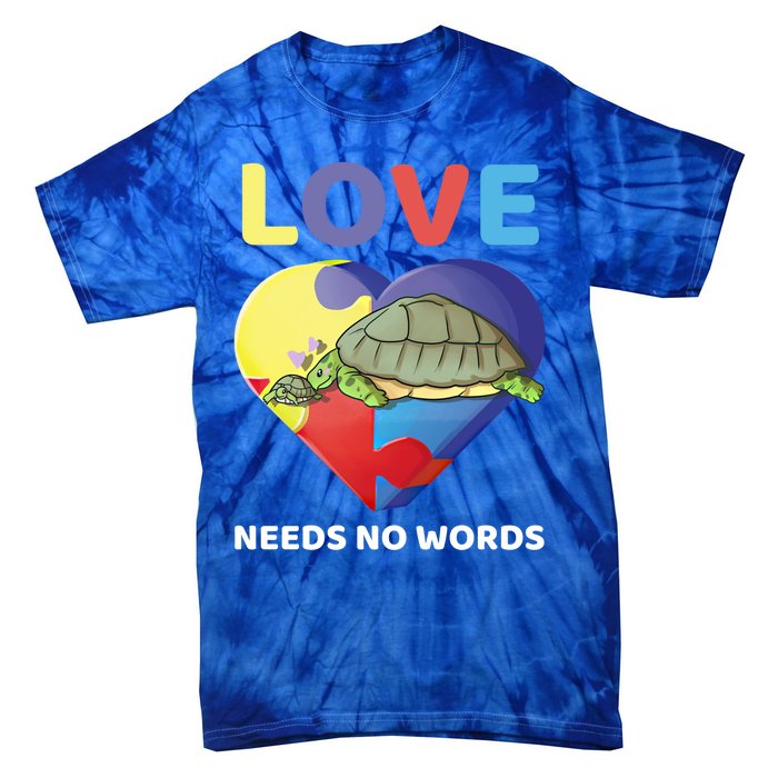 Love Needs No Words Autism Awareness Turtle Mom Gift Cute Great Gift Tie-Dye T-Shirt