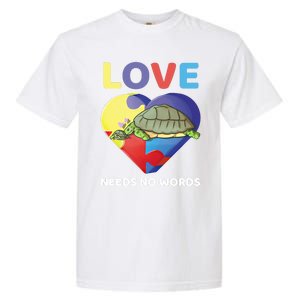 Love Needs No Words Autism Awareness Turtle Mom Gift Cute Great Gift Garment-Dyed Heavyweight T-Shirt