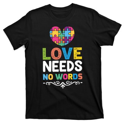 Love Needs No Words T-Shirt