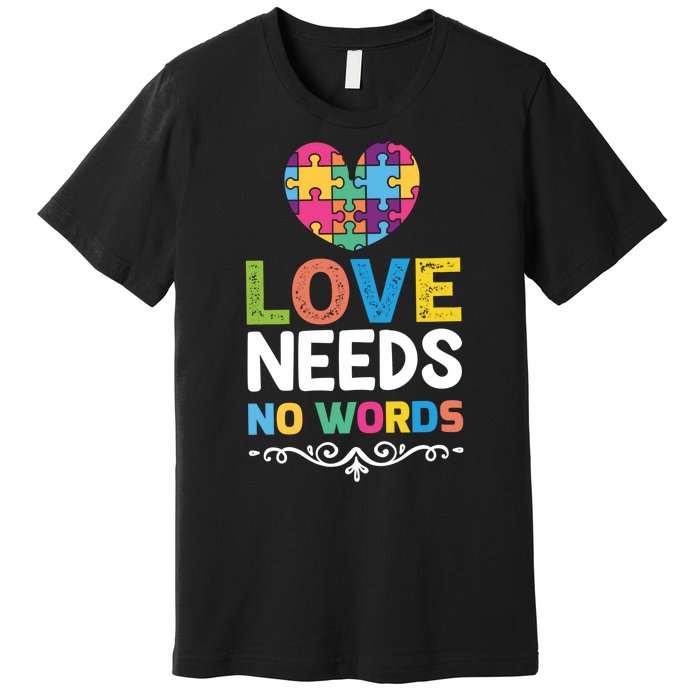 Love Needs No Words Premium T-Shirt