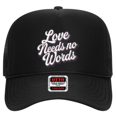 Love Needs No Words Gift Trucker Hat
