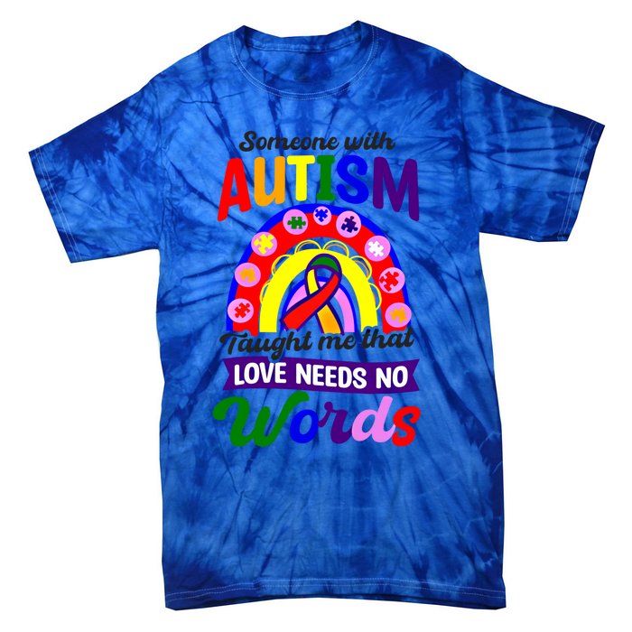 Love Needs No Words Design Autism Awareness Funny Gift Tie-Dye T-Shirt