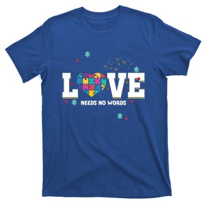 Love Needs No Words Heart Autism Awareness Puzzle Ribbon Funny Gift T-Shirt