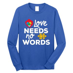 Love Needs No Words Iep Teacher Special Education Autism Mom Great Gift Long Sleeve Shirt