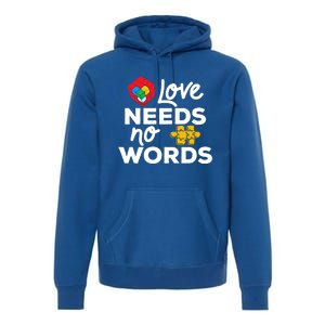 Love Needs No Words Iep Teacher Special Education Autism Mom Great Gift Premium Hoodie