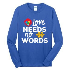 Love Needs No Words Iep Teacher Special Education Autism Mom Great Gift Tall Long Sleeve T-Shirt