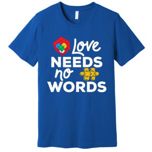 Love Needs No Words Iep Teacher Special Education Autism Mom Great Gift Premium T-Shirt