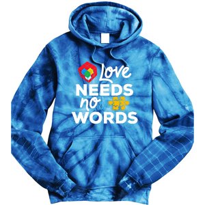 Love Needs No Words Iep Teacher Special Education Autism Mom Great Gift Tie Dye Hoodie