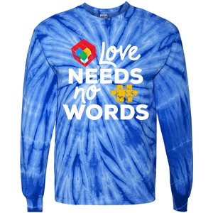 Love Needs No Words Iep Teacher Special Education Autism Mom Great Gift Tie-Dye Long Sleeve Shirt