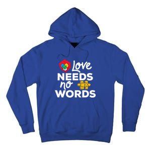 Love Needs No Words Iep Teacher Special Education Autism Mom Great Gift Tall Hoodie