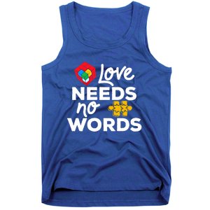 Love Needs No Words Iep Teacher Special Education Autism Mom Great Gift Tank Top