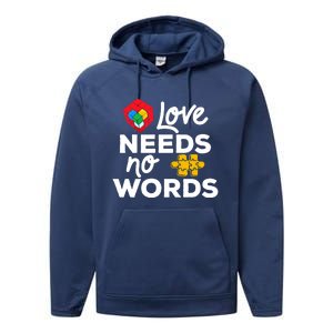 Love Needs No Words Iep Teacher Special Education Autism Mom Great Gift Performance Fleece Hoodie