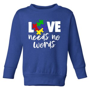 Love Need No Words Autism Awareness Funny Gift 'S Autism Gift Toddler Sweatshirt