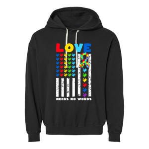 Love Needs No Words Us American Flag Autism Puzzle Autistic Gift Garment-Dyed Fleece Hoodie