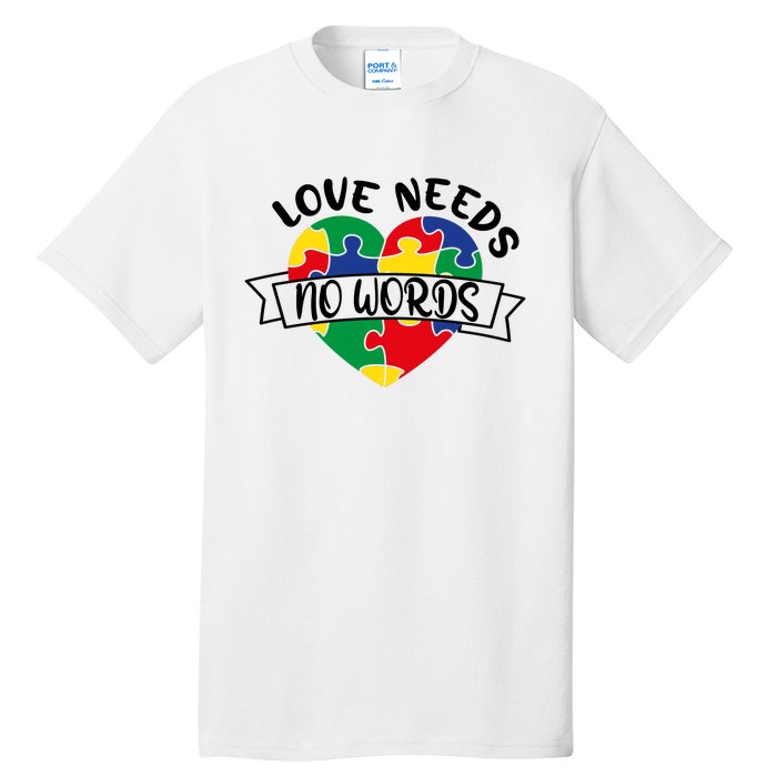 Love Needs No Words Tall T-Shirt