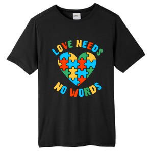 Love Needs No Words Proud Autism Puzzle Piece Heart Outfit Gift Tall Fusion ChromaSoft Performance T-Shirt