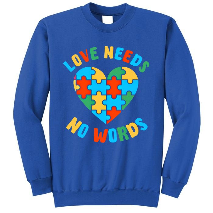 Love Needs No Words Proud Autism Puzzle Piece Heart Outfit Gift Tall Sweatshirt