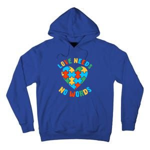 Love Needs No Words Proud Autism Puzzle Piece Heart Outfit Gift Tall Hoodie