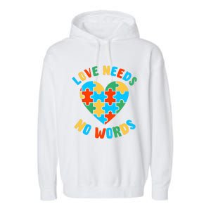 Love Needs No Words Proud Autism Puzzle Piece Heart Outfit Gift Garment-Dyed Fleece Hoodie