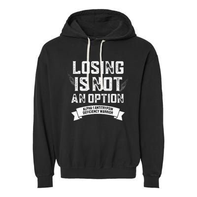 Losing Not Option Alpha1 Antitrypsin Deficiency Garment-Dyed Fleece Hoodie