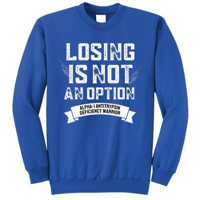 Losing Not Option Alpha1 Antitrypsin Deficiency Sweatshirt