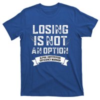 Losing Not Option Alpha1 Antitrypsin Deficiency T-Shirt