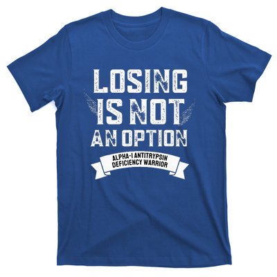 Losing Not Option Alpha1 Antitrypsin Deficiency T-Shirt