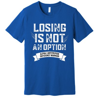 Losing Not Option Alpha1 Antitrypsin Deficiency Premium T-Shirt