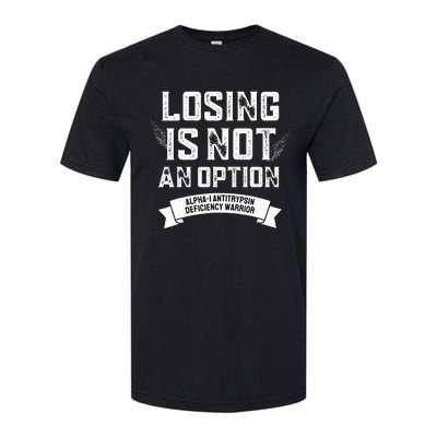 Losing Not Option Alpha1 Antitrypsin Deficiency Softstyle CVC T-Shirt