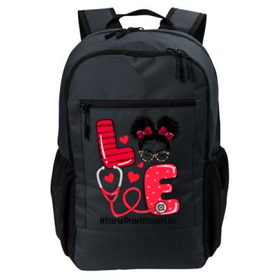 Love Nurse Practitioner Life Nurse Valentines Day Gift Daily Commute Backpack