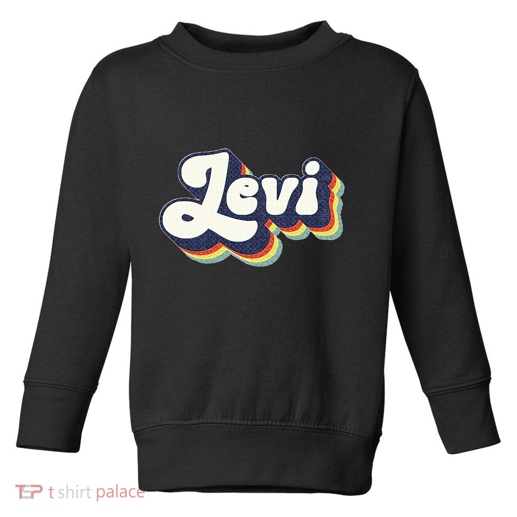 Levi Name Personalized Surname First Name Levi Toddler Sweatshirt