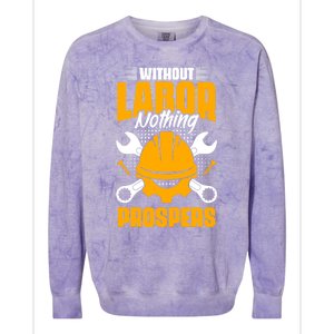 Labor Nothing Prospers Patriotic Laborer Happy Labor Day Gift Colorblast Crewneck Sweatshirt