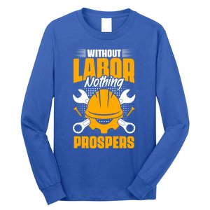 Labor Nothing Prospers Patriotic Laborer Happy Labor Day Gift Long Sleeve Shirt