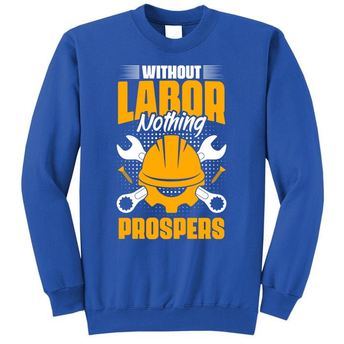 Labor Nothing Prospers Patriotic Laborer Happy Labor Day Gift Sweatshirt